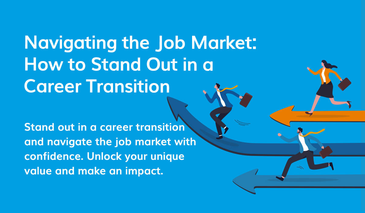 Navigating the Job Market: How to Stand Out in a Career Transition -  Keepmeposted